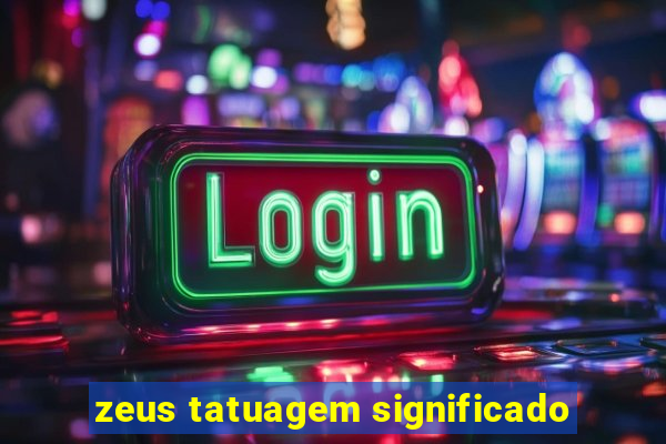 zeus tatuagem significado